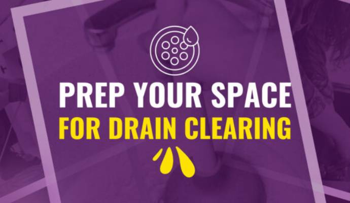 Prep your space for drain cleaning